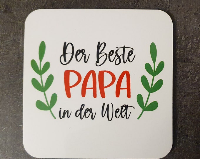 Coaster made of hardboard with high gloss: 10 sayings for father for Father's Day or birthday, 9 cm size 0.3 cm thick - Impress your father