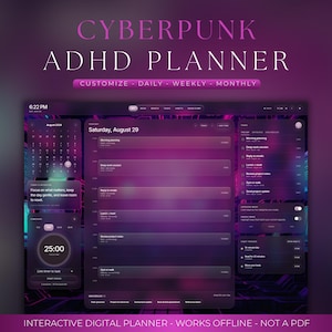 May include: A digital planner interface titled CYBERPUNK ADHD PLANNER with a dark purple and neon aesthetic. The screen displays a calendar, daily schedule, task list, habit tracker, and a 25-minute focus timer. Text includes CUSTOMIZE, DAILY, WEEKLY, MONTHLY.