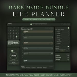 May include: A dark mode digital life planner interface featuring a daily schedule, monthly calendar, task list, habit tracker, and focus timer. The layout includes text headers reading DARK MODE BUNDLE LIFE PLANNER and DAILY - WEEKLY - MONTHLY.