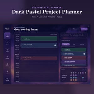 May include: A digital desktop HTML planner interface titled Dark Pastel Project Planner. The dark purple UI features a calendar, task list, habit tracker, and focus sections with text including Good evening, Susan and Daily Intention.