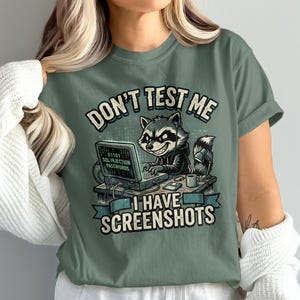 Hacker Waschbär T-Shirt: "Don't Test Me I Have Screenshots" Programmierer Geschenk