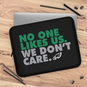 No One Likes Us We don’t Care Philadelphia Eagles Laptop Sleeve