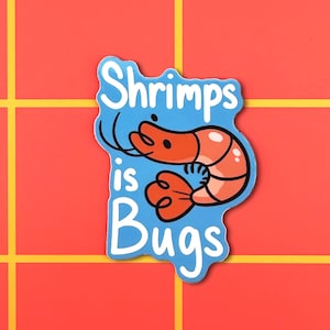 Shrimps is Bugs - Sticker