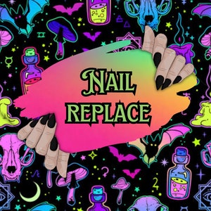 May include: A colorful graphic with a black background featuring bats, stars, mushrooms, and potion bottles. The text "NAIL REPLACE" is written in a large, stylized font on a pink and yellow gradient background.