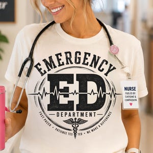 Emergency Department png, ER Nurse Shirt, ED Nurse svg, Emergency Room Graphic Tee, er Staff Gift, Healthcare Worker, ER Medicine Trauma