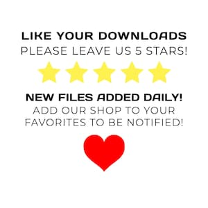 May include: A graphic with five yellow stars and a red heart. The text reads "Like your downloads, please leave us 5 stars! New files added daily! Add our shop to your favorites to be notified!"