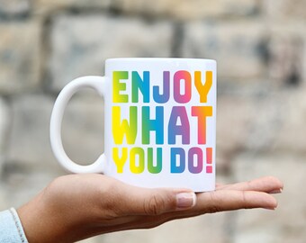 Enjoy What You Do! White 11oz Ceramic Mug, Pop Music Inspired Mugs for Music Lovers,  Fun Coffee Mug, 80's Musical Memorabilia Cups