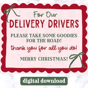 May include: A rectangular sign with a red scalloped border and green bow accents. The sign reads "For Our Delivery Drivers" and includes a holiday message of thanks and Merry Christmas. The words "digital download" are at the bottom.