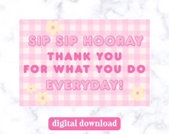 Sip Sip Hooray Teacher Gift Tag • Printable Drink Tag for Teacher • Thank You Tag for Teachers • Teacher Appreciation PDF Download, Cup Tag