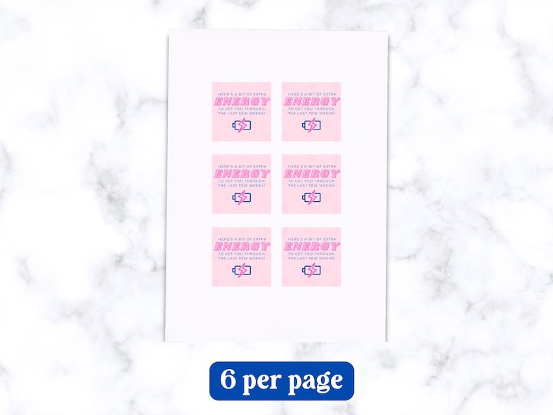 May include: Printable sheet with six pink and blue energy boost stickers. Each sticker says "Here's a bit of extra energy to get you through the last few weeks!" with a battery icon.