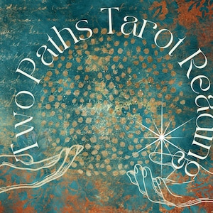 May include: Two hands reach towards a sparkling star in the center of a teal and gold background. The text "Two Paths Tarot Reading" is written in a white cursive font around the star.