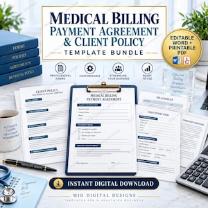 May include: A medical billing payment agreement and client policy template bundle featuring printed forms, a clipboard, a black pen, a calculator, a stethoscope, and a gold circular badge labeled Editable Word + Printable PDF for business use.