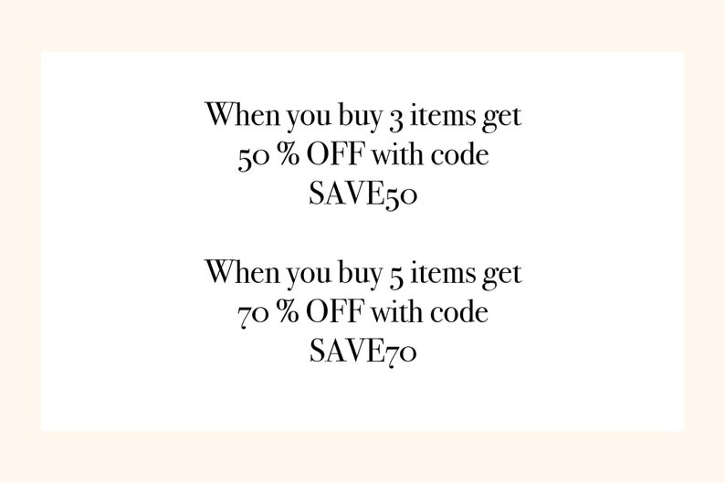 May include: Text-based image with a discount offer. Buy 3 items and get 50% off with code SAVE50. Buy 5 items and get 70% off with code SAVE70.