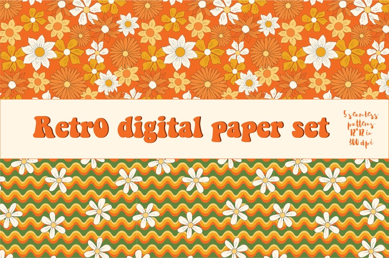 May include: A set of five digital papers featuring retro-style floral patterns in orange, yellow, and white. The patterns are seamless and measure 12 inches by 12 inches at 300 dpi.