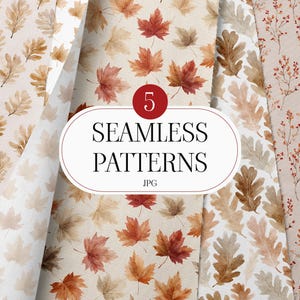 May include: Five seamless patterns featuring watercolor illustrations of autumn leaves and floral designs. The patterns include maple leaves, oak leaves, and delicate branches in shades of brown, orange, and beige. The text "5 SEAMLESS PATTERNS" is displayed.