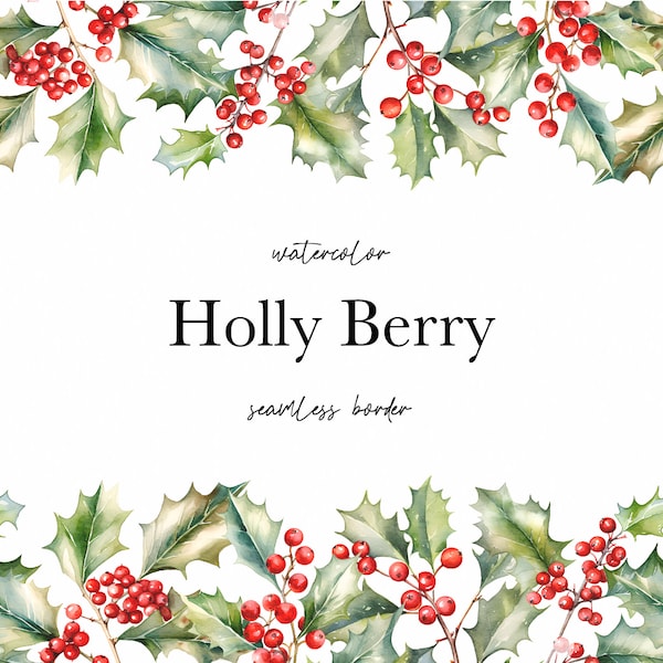 Christmas Clipart Watercolor - Christmas Seamless Border - Watercolor Holly Berry - Winter Berries Wreath