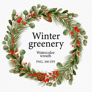 Christmas Clipart Watercolor - Winter Greeneryn - Watercolor Wreath Clipart - Winter Wreath - Pine Cone Wreath - Winter Berries Wreath