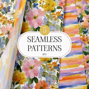 May include: Five seamless patterns featuring watercolor floral designs in shades of pink, yellow, orange, and blue. One pattern has a striped design in orange, pink, and purple. The text "5 SEAMLESS PATTERNS JPG" is displayed in a white oval.