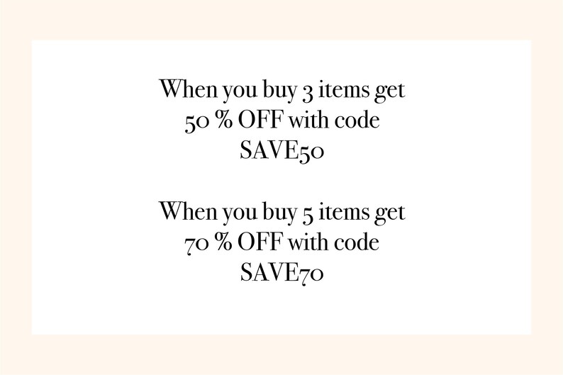 May include: Text-based image with a discount offer. Buy 3 items and get 50% off with code SAVE50. Buy 5 items and get 70% off with code SAVE70.