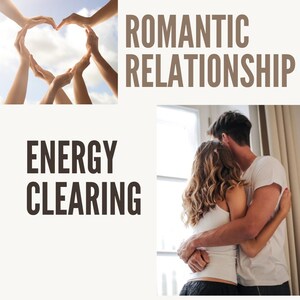 Romantic Relationship  - Energy Clearing
