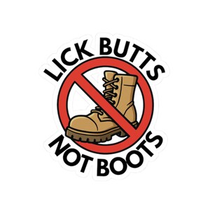 Lick Butts Not Boots stickers