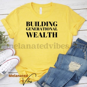 De T-shirt van de Rijkdom van Generaties bouwen | Winkel in zwarte eigendom | Zwarte Cultuur | Zwarte empowerment | Zwarte geschiedenis | Afro-Amerikaans | Sarcastisch