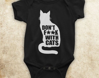 Don't Fuck With Cats Funny Internet Meme Slogan Baby Grow Baby One Piece Bodysuit