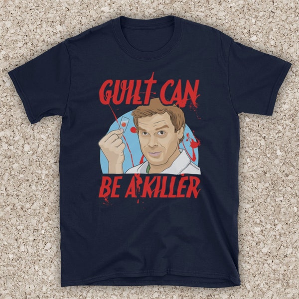 Guilt Can Be A Killer Serial Killing Crime forensics Mens T-Shirt All Sizes And Colours