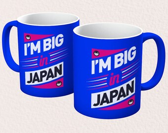 I'm Big In Japan Hipster Slogan Retro Lustige Parodie Phrase Inoffizielle Tasse Wähle aus 10 Farboptionen