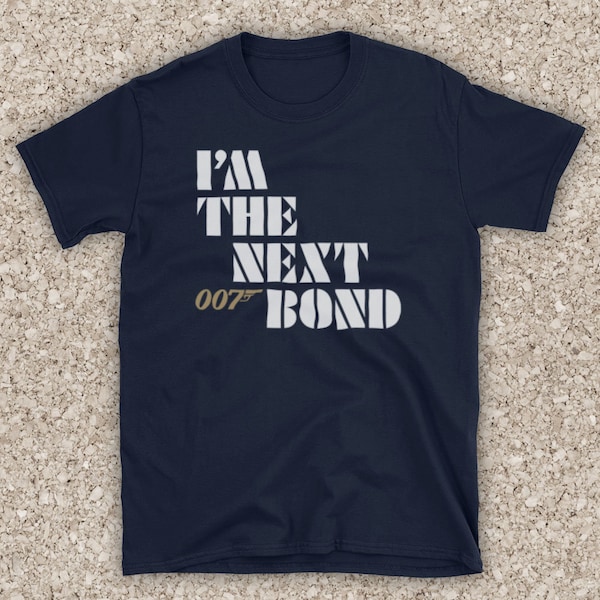 Bond I'm The Next Bond Secret Agent 00 Double O MI6 British Spy Mens T-Shirt All Sizes And Colours