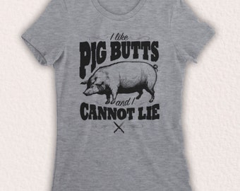 I Like Pig Butts Funny BBQ Parody Slogan Barbeque Comedy Meat Eater Unofficial Womens T-Shirt Choose From 9 Colour Options