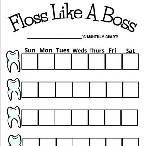 May include: A printable chart to track flossing habits. The chart has five rows with a tooth graphic at the beginning of each row. Each row has seven boxes for each day of the week. The chart has the text "Floss Like A Boss" at the top and "'S MONTHLY CHART!" below. The chart also has the text "YOU DID IT!" at the bottom with a cartoon illustration of a smiling person.