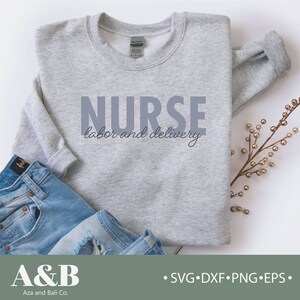 Paquete digital de enfermera de parto y parto, enfermera de L&D svg, camisa de enfermera svg, sudadera de enfermera svg, archivos digitales RN para Cricut y Silhouette