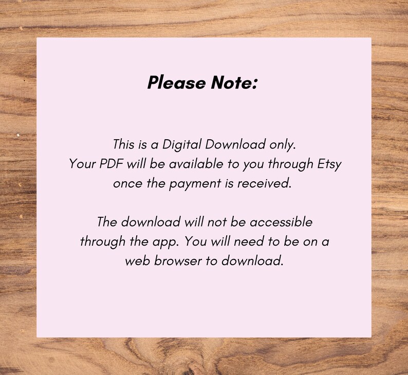 Puede incluir: Un cuadro de texto rosa y blanco con el texto "Por favor, tenga en cuenta:" y un mensaje que explica que el producto es una descarga digital &uacute;nicamente y estar&aacute; disponible a trav&eacute;s de Etsy una vez que se reciba el pago. El mensaje tambi&eacute;n indica que la descarga no ser&aacute; accesible a trav&eacute;s de la aplicaci&oacute;n y que los usuarios deber&aacute;n utilizar un navegador web para descargar.