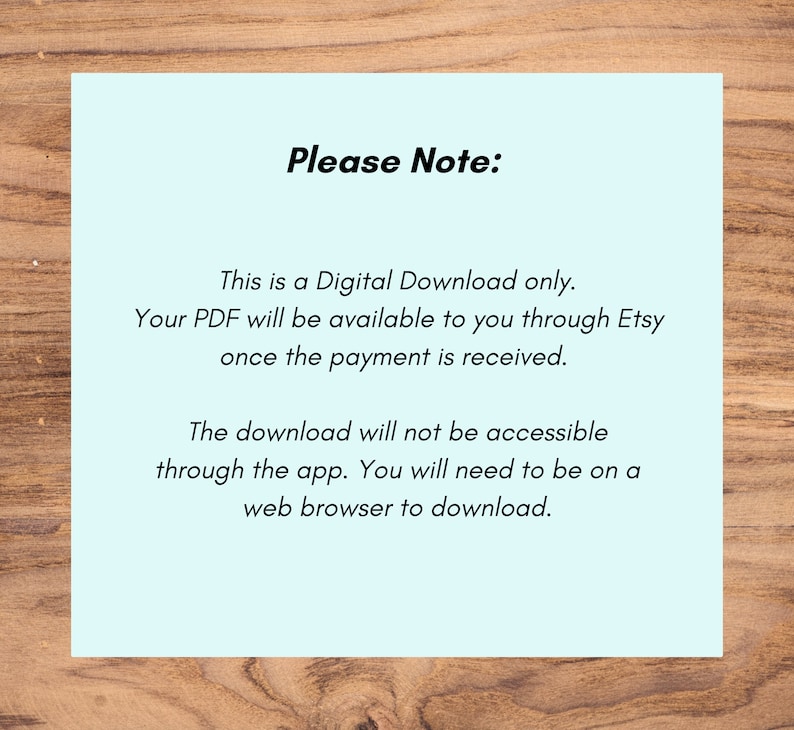 May include: A light blue rectangular card with the text "Please Note:" in bold black font. The card contains information about digital downloads, including how to access them after purchase.