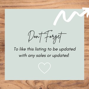 May include: A light blue card with a white arrow pointing upwards and the text "Don't Forget" in black cursive. The card also has the text "To like this listing to be updated with any sales or updates!" in black text and a white heart in the bottom center.