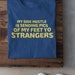 My Side Hustle is Sending Pics of My Feet to Strangers Funny T-Shirt 
