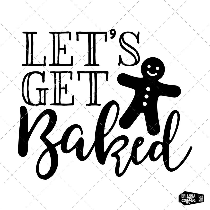 Let’s Get Baked SVG PNG - Etsy