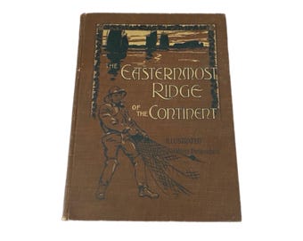 1899 12x9 Easternmost Ridge of the Continent New Brunswick, Nova Scotia, Prince Edward Island Antique Book