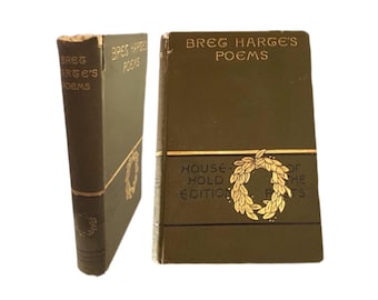 May include: A vintage green hardcover book titled "Breg Harge's Poems" with gold lettering and a gold laurel wreath design. The book is part of the "House Hold Edition" series.