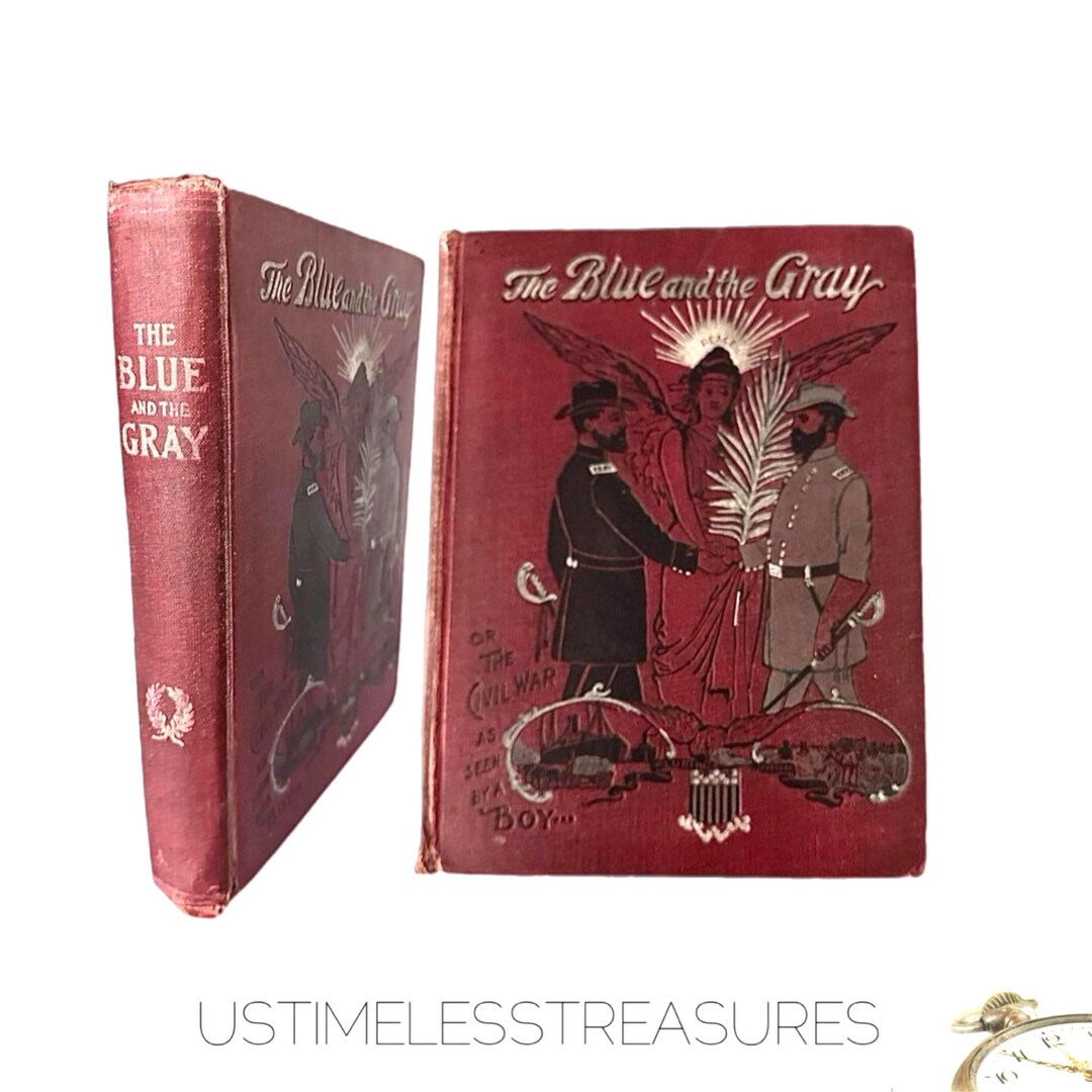 1898 the Blue and the Gray, Civil War Seen by a Boy, Patriotism