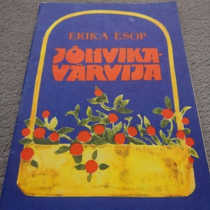 Estońska (ZSRR) książka dla dzieci z czasów radzieckich (1979) „Malarz żurawinowy” („Jõhvika värvija”) autorstwa Eriki Esop. Piękne ilustracje.