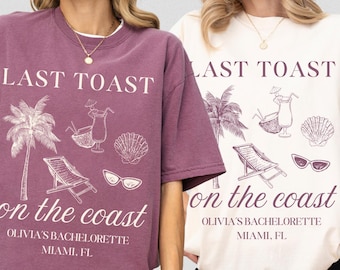 CUSTOM Beach Bachelorette Shirt Last Toast on the Coast Comfort Colors Bachelorette Shirt Mermaid Bride Florida Trip Bridesmaid Gift