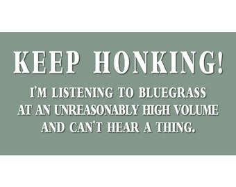 Bluegrass Bumper Sticker, Keep Honking Sticker, Bluegrass Sticker, BMFS Bumper Sticker, Funny Bumper Sticker, Funny Bluegrass Gift