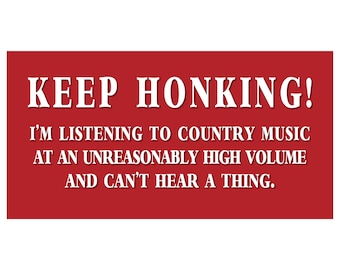 Country Music Bumper Sticker, Keep Honking Sticker, Country Music Sticker, Funny Bumper Sticker, Country Music Lover Gift, Nashville Bumper