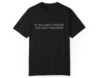 Holly Holler Aint Hootin Aint Hollerin