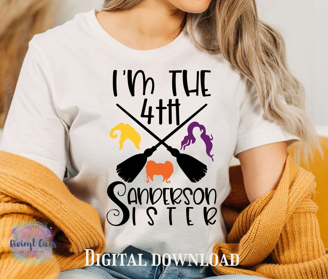 I'm the Fourth Sanderson Sister SVG PNG Cut File Hocus Pocus Sanderson