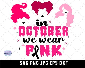 In October We Wear Pink SVG |hocu pocu SVG PNG Design|  Sanderson sister inspired Cancer awareness month design