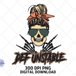 Def Unstable PNG| 80&#39;s mama sublimation PNG | Mama messy bun PNG | Digital download