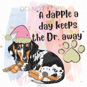 A dapple a day-Dachshund humor-Dapple Doxie- Dapple Dachshund-Dachshund Digital Clipart- PNG for sublimation